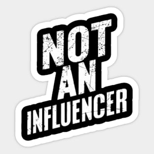 Not An Influencer Sticker